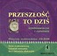 Przeszłość to dziś CD kl. I cz.I Średniowiecze...