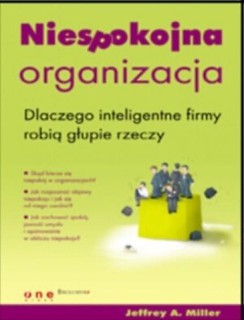 Niespokojna organizacja. Dlaczego inteligentne ...