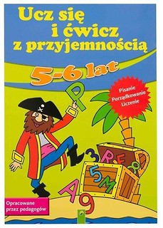 Ucz się i ćwicz z przyjemnością 5-6 lat