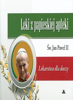 Leki z papieskiej apteki -  Lekarstwa dla duszy