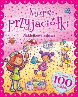 Naklejkowa zabawa. 100 Naklejek Najlepsze Przyjaci