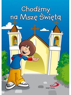 Chodźmy Na Mszę Świętą