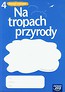 Na tropach przyrody 4 Zeszyt ćwiczeń