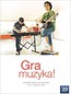 Muzyka GIM 1-3 Gra muzyka! Podr. NE