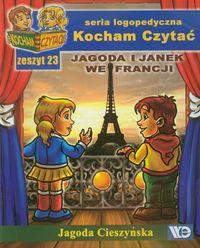 Kocham czytać zeszyt 23. Jagoda i Janek we Francji