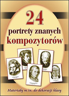 24 portrety najsłynniejszych kompozytorów