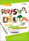 Rajska dieta. Jak żyć, gotować i szczupleć...