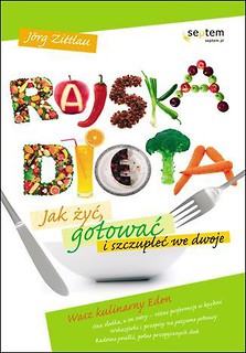 Rajska dieta. Jak żyć, gotować i szczupleć...