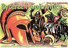 Rycerze i wojownicy. Uczę się z malowanką