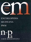 Encyklopedia muzyczna T7 N-Pa. Biograficzna