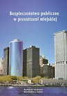 Bezpieczeństwo publiczne w przestrzeni miejskiej
