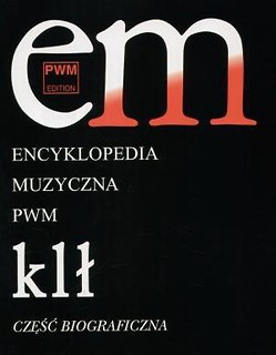 Encyklopedia muzyczna T5 K-Ł. Biograficzna