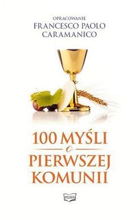 100 myśli o Pierwszej Komunii Świętej