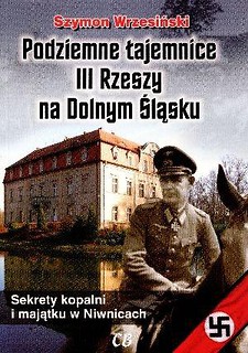 Podziemne tajemnice III Rzeszy na Dolnym Śląsku