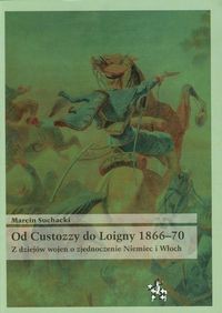 Od Custozzy do Loigny 1866-70