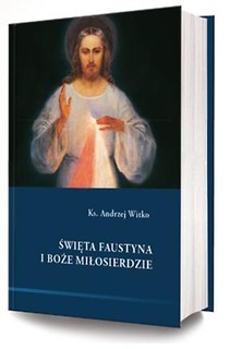 Święta Faustyna i Bożę Miłosierdzie