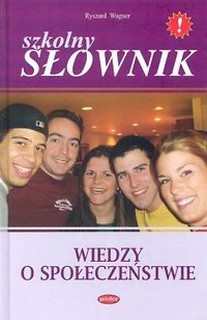 Szkolny słownik wiedzy o społeczeństwie