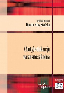 (Anty)edukacja wczesnoszkolna