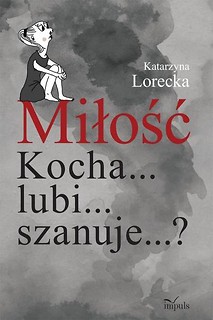 Miłość Kocha... lubi... szanuje...?