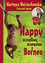 Happy, szczęśliwy orangutan z Borneo