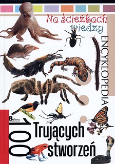 Na ścieżkach wiedzy. 100 trujących stworzeń