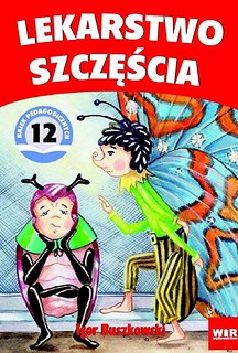 Lekarstwo szczęścia. Bajki pedagogiczne