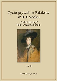 Życie prywatne Polaków w XIX wieku T. 3