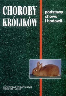 Choroby królików. Podstawy chowu i hodowli