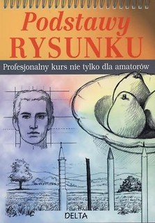 Podstawy rysunku. Profesjonalny kurs...