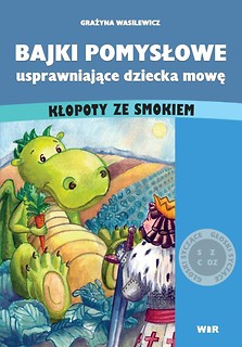 Bajki pomysłowe uspr. dziecka mowę: KŁOPOTY ...