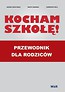 Kocham szkołę. Przewodnik dla rodziców