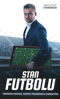 Stan futbolu. Tajemnice boiska, szatni ...