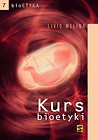 Bioetyka. Kurs bioetyki