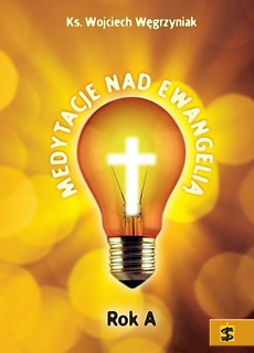 Medytacje nad Ewangelią. Rok A