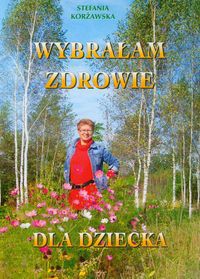 Wybrałam zdrowie dla dziecka