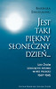 Jest taki piękny słoneczny dzień