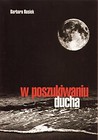 W poszukiwaniu ducha - Barbara Rosiek