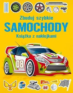 Książka z naklejkami. Zbuduj szybkie Samochody