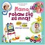 Mamo, pobaw się ze mną
