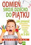 Odmień swoje dziecko do piątku