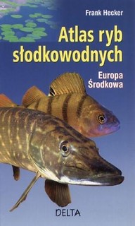Atlas ryb słodkowodnych. Europa środkowa