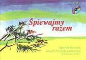 Śpiewajmy Razem 4-6 śpiewnik dla ucznia GAWA