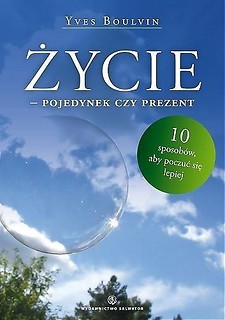 Życie. Pojedynek czy prezent