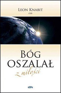 Bóg oszalał z miłości