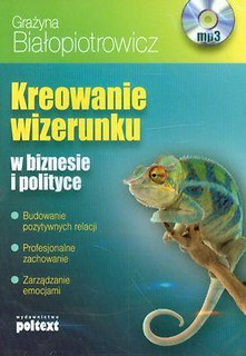 Kreowanie wizerunku w biznesie i polityce AUDIO