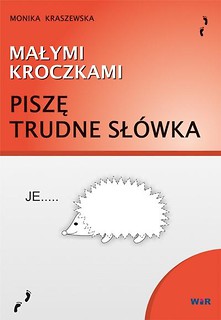 Małymi kroczkami. Piszę trudne słówka.