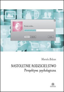 Nastoletnie rodzicielstwo - Perspektywa...