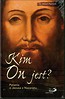 Kim on jest? Pytania o Jezusa z Nazaretu
