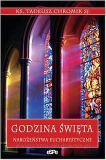 Godzina święta. Nabożeństwa eucharystyczne
