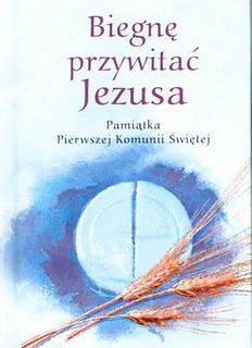 Pamiątka I Komunii Świętej.Biegnę przywitać Jezusa